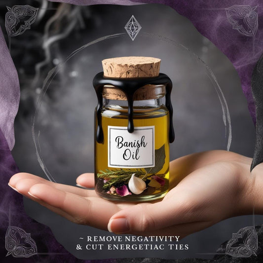 Banish Oil – Remove Negativity & Cut Energetic Ties